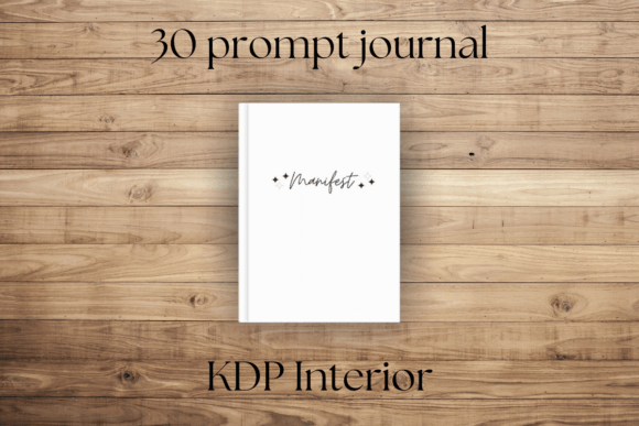 Manifest 30 Prompt Journal: A Tool for Intentional Living and Creative Growth